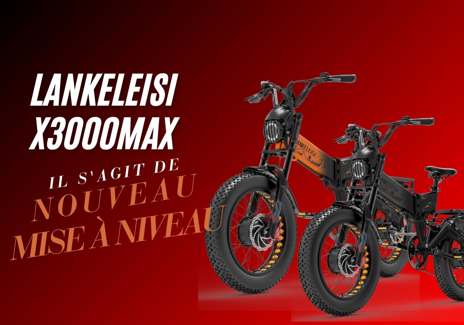 LANKELEISI X3000max Big mise à niveau