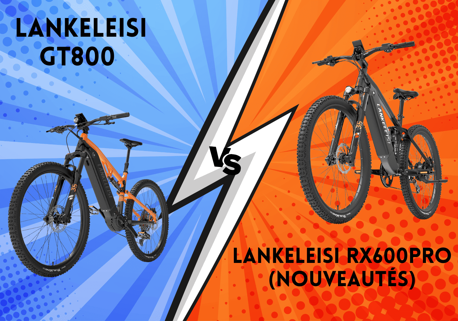 RX600PRO VS GT800 : Quel vélo électrique LANKELEISI est fait pour vous ?